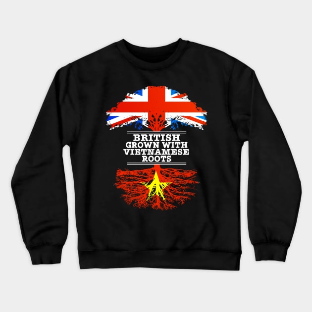 British Grown With Vietnamese Roots - Gift for Vietnamese With Roots From Vietnam Crewneck Sweatshirt by Country Flags